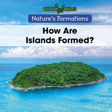 How Are Islands Formed? by B. J. Best, 9781502625373