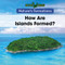How Are Islands Formed? by B. J. Best, 9781502625373