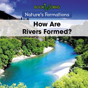 How Are Rivers Formed? - 9781502625434 by B. J. Best, 9781502625434