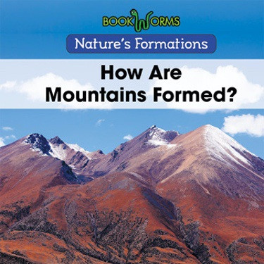 How Are Mountains Formed? - 9781502625472 by B. J. Best, 9781502625472