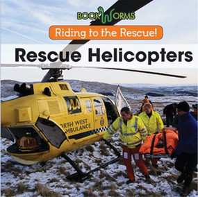 Rescue Helicopters - 9781502625748 by B. J. Best, 9781502625748