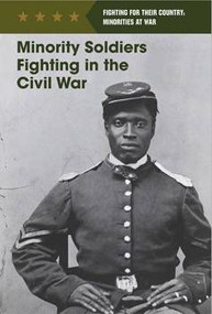 Minority Soldiers Fighting in the Civil War by Joel Newsome, 9781502626622