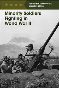 Minority Soldiers Fighting in World War II by Matt Lang, 9781502626646