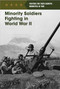 Minority Soldiers Fighting in World War II by Matt Lang, 9781502626646