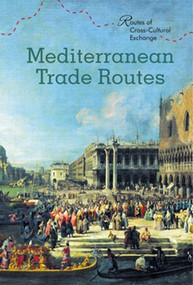 Mediterranean Trade Routes by John Micklos, Jr., 9781502626936