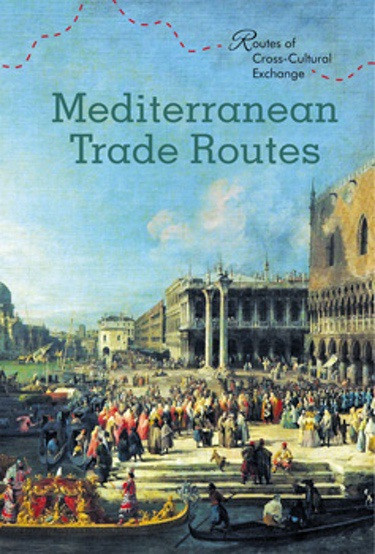 Mediterranean Trade Routes by John Micklos, Jr., 9781502626936