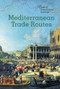 Mediterranean Trade Routes by John Micklos, Jr., 9781502626936