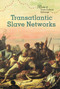 Transatlantic Slave Networks by Pamela Toler, 9781502626967