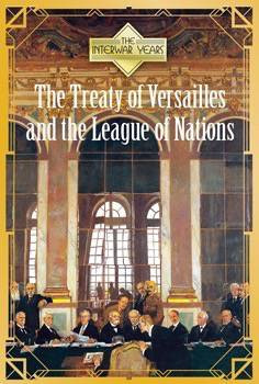 The Treaty of Versailles and the League of Nations by Ann Byers, 9781502627094