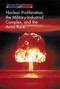 Nuclear Proliferation, the Military-Industrial Complex, and the Arms Race by Kaitlyn Duling, 9781502627308