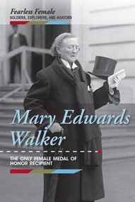 Mary Edwards Walker (The Only Female Medal of Honor Recipient) by Alison Gaines, 9781502627452