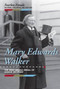 Mary Edwards Walker (The Only Female Medal of Honor Recipient) by Alison Gaines, 9781502627452