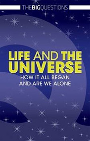 Life and the Universe (Answerable and Unanswerable Questions) by Dr. Peter Altman, 9781502628121