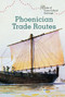 Phoenician Trade Routes by Bridey Heing, 9781502628619