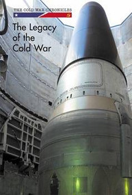 The Legacy of the Cold War by Ann Byers, 9781502628657