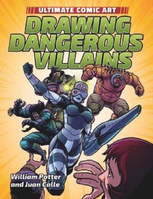 Drawing Dangerous Villains - 9781508154662 by William Potter, Juan Calle, 9781508154662