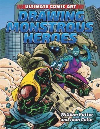 Drawing Monstrous Heroes - 9781508154679 by William Potter, Juan Calle, 9781508154679