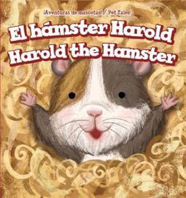 El hámster Harold / Harold the Hamster (Bilingual Edition) by Dava Pressberg, Rossana Zúñiga, 9781508156857