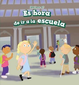 Es hora de ir a la escuela (It's Time for School) - 9781508156987 by Rosaura Esquivel, Alberto Jiménez, 9781508156987