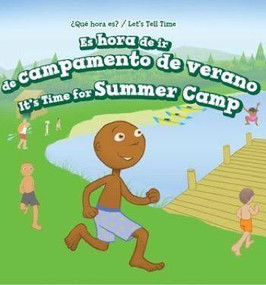 Es hora de ir de campamento de verano / It's Time for Summer Camp by Marigold Brooks, Alberto Jiménez, 9781508157007