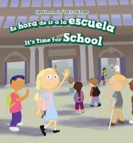 Es hora de ir a la escuela / It's Time for School by Rosaura Esquivel, Alberto Jiménez, 9781508157038