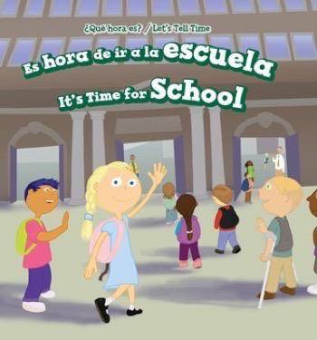Es hora de ir a la escuela / It's Time for School by Rosaura Esquivel, Alberto Jiménez, 9781508157038