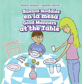 Buenos modales en la mesa / Good Manners at the Table by Amy Graham, Eida de la Vega, 9781508157083