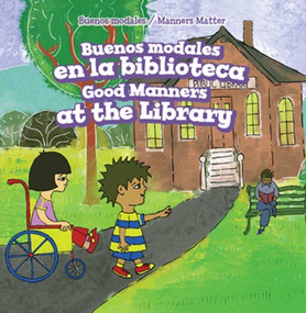 Buenos modales en la biblioteca / Good Manners at the Library by Gloria Santos, Eida de la Vega, 9781508157113