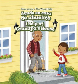 Ayudo en casa de abuelito / I Help at Grandpa's House (Bilingual Edition) by Beatrice Mortmain, Aurora Aguilera, Alberto Jiménez, 9781508157182