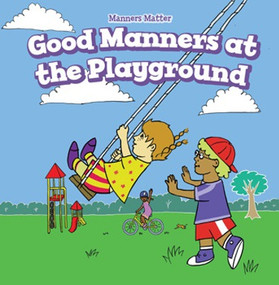 Good Manners at the Playground - 9781508157298 by Melissa Raé Shofner, 9781508157298