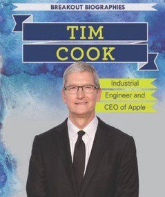 Tim Cook (Industrial Engineer and CEO of Apple) - 9781508160779 by Amy Hayes, 9781508160779
