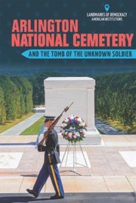 Arlington National Cemetery and the Tomb of the Unknown Soldier - 9781508160953 by Jinnow Khalid, 9781508160953
