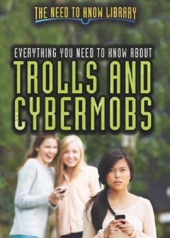 Everything You Need to Know About Trolls and Cybermobs - 9781508174202 by Sabrina Adams, 9781508174202
