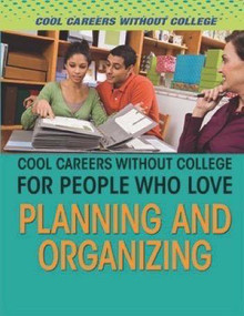 Cool Careers Without College for People Who Love Planning and Organizing by Rebecca Pelos, Robert Greenberger, 9781508175407