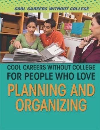 Cool Careers Without College for People Who Love Planning and Organizing by Rebecca Pelos, Robert Greenberger, 9781508175407