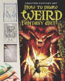How to Draw Weird Fantasy Art - 9781508175940 by Steve Beaumont, 9781508175940