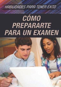 Cómo prepararte para un examen (Strengthening Test Preparation Skills) (Spanish Edition) by Alexis Burling, Alberto Jiménez, 9781508177593