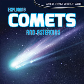 Exploring Comets and Asteroids by David Anthony, 9781534522756
