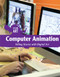 Computer Animation (Telling Stories with Digital Art) by Tanya Dellaccio, 9781534560970