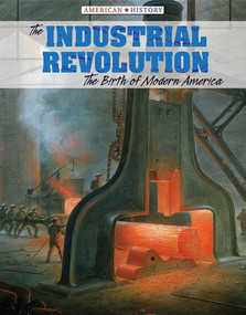 The Industrial Revolution (The Birth of Modern America) by Emily Mahoney, 9781534561335