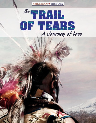 The Trail of Tears (A Journey of Loss) by Kristen Rajczak Nelson, 9781534561359