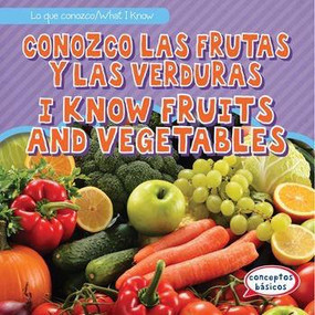 Conozco las frutas y las verduras / I Know Fruits and Vegetables by Colin Matthews, Eida de la Vega, 9781538205563