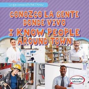 Conozco a la gente donde vivo / I Know People Around Town (Bilingual Edition) by Colin Matthews, Eida de la Vega, 9781538205600