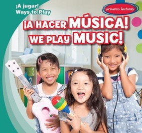 ¡A hacer música! / We Play Music! by Leonard Atlantic, Eida de la Vega, 9781538205723