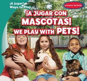 ¡A jugar con mascotas! / We Play with Pets! (Bilingual Edition) by Leonard Atlantic, Eida de la Vega, 9781538205761