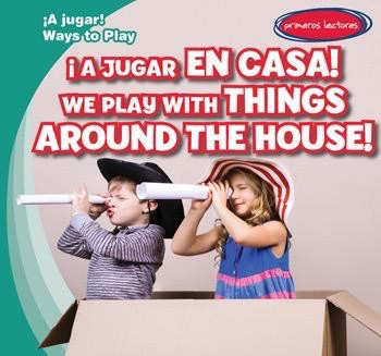 ¡A jugar en casa! / We Play with Things Around the House! by Leonard Atlantic, Eida de la Vega, 9781538205785