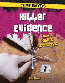 Killer Evidence (Be a Police Detective) - 9781538206386 by Alix Wood, 9781538206386