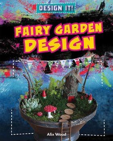 Fairy Garden Design by Alix Wood, 9781538207925