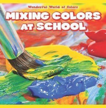 Mixing Colors at School - 9781538321720 by Hayma Chopra, 9781538321720