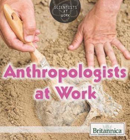 Anthropologists at Work - 9781680487435 by Therese M. Shea, 9781680487435